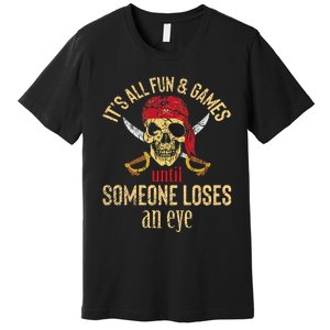 Funny Pirate Quote With Eye Patch & Headscarf Design Premium T-Shirt