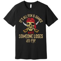 Funny Pirate Quote With Eye Patch & Headscarf Design Premium T-Shirt