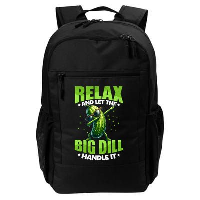 Funny Pickle Relax And Let The Big Dill Handle It Cucumber Cute Gift Daily Commute Backpack
