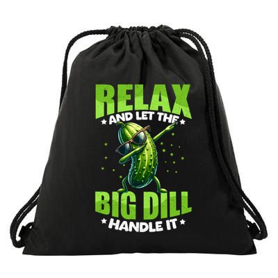 Funny Pickle Relax And Let The Big Dill Handle It Cucumber Cute Gift Drawstring Bag