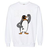 Funny Penguin Resist Penguins Protest Against Tariffs Garment-Dyed Sweatshirt