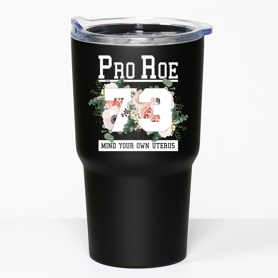 Floral Pro Roe 1973 Mind Your Own Uterus Tumbler