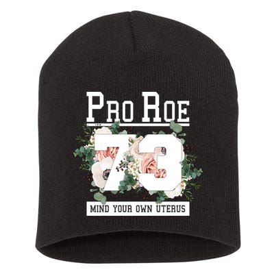 Floral Pro Roe 1973 Mind Your Own Uterus Short Acrylic Beanie