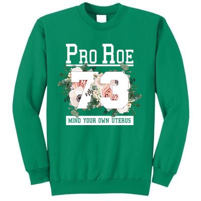 Floral Pro Roe 1973 Mind Your Own Uterus Sweatshirt