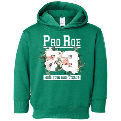 Floral Pro Roe 1973 Mind Your Own Uterus Toddler Hoodie