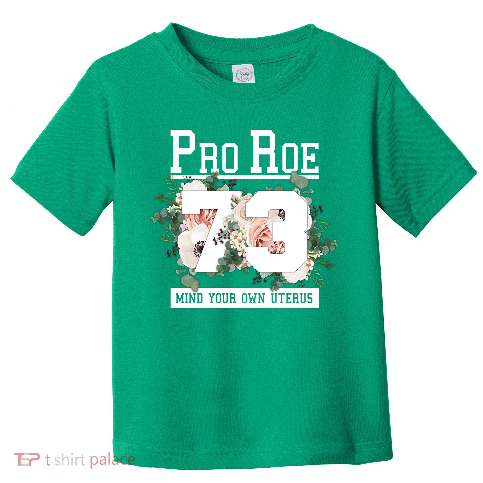 Floral Pro Roe 1973 Mind Your Own Uterus Toddler T-Shirt