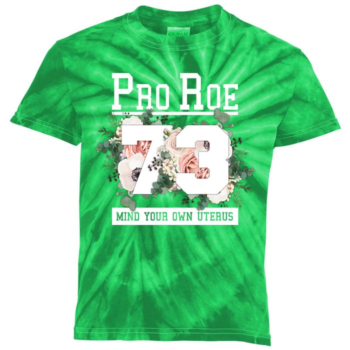 Floral Pro Roe 1973 Mind Your Own Uterus Kids Tie-Dye T-Shirt