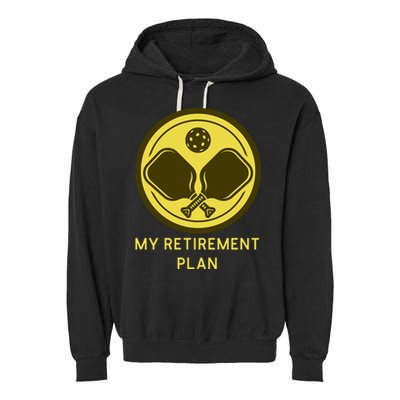 Funny Pickleball Retired Retirement Plan Garment-Dyed Fleece Hoodie