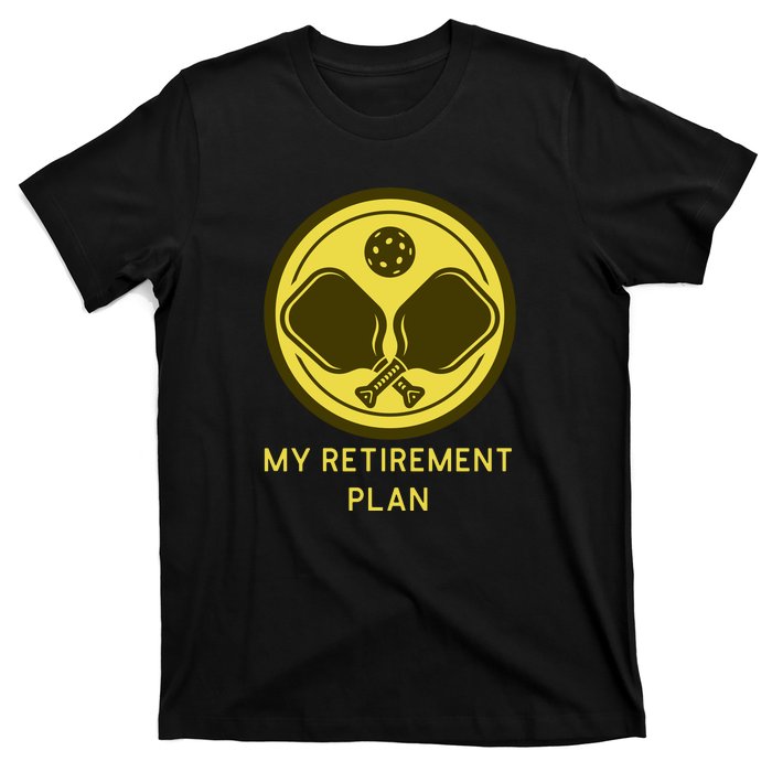 Funny Pickleball Retired Retirement Plan T-Shirt