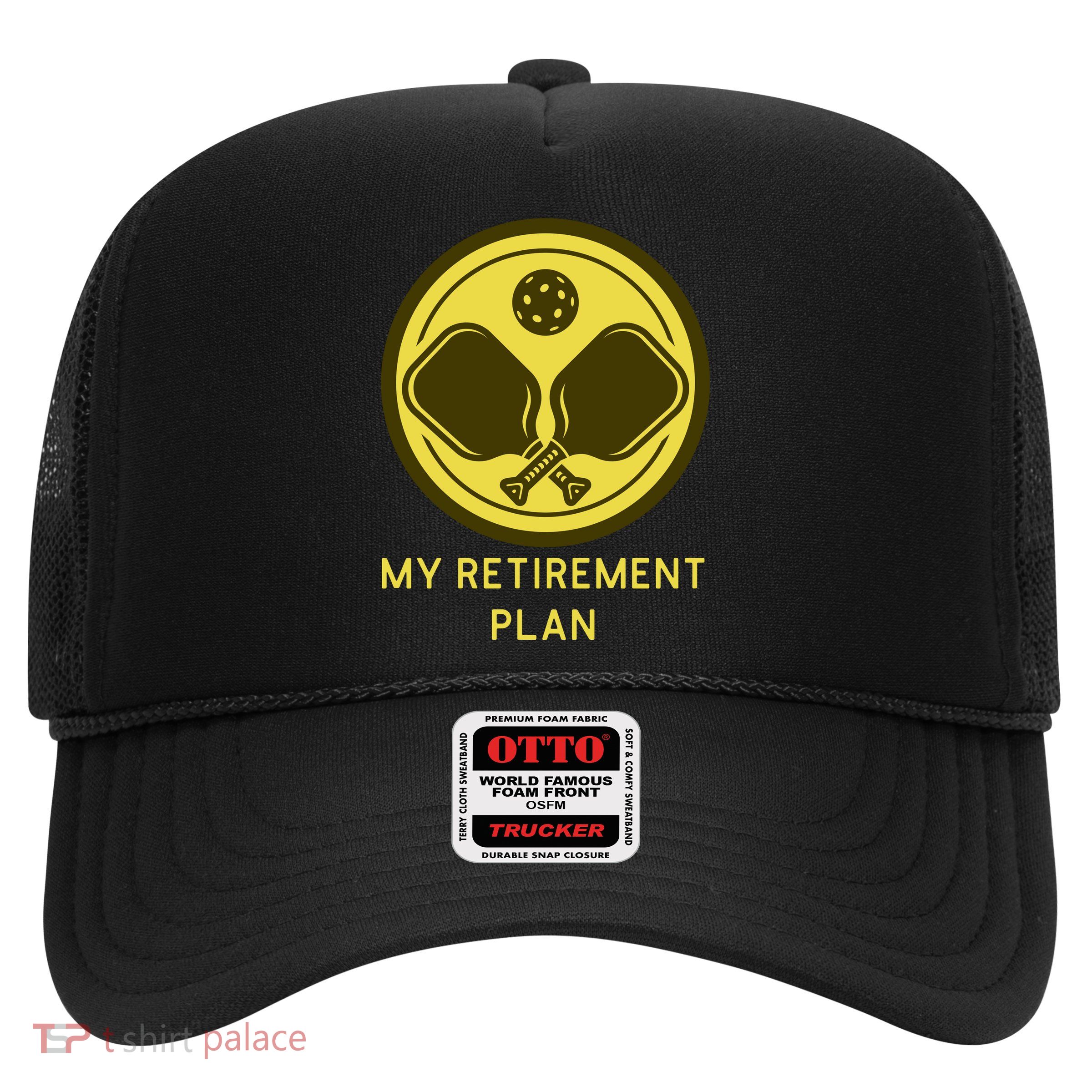 Funny Pickleball Retired Retirement Plan Trucker Hat
