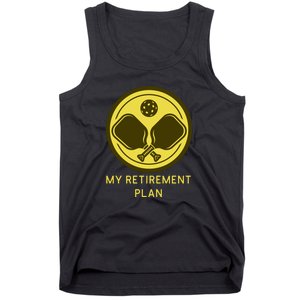 Funny Pickleball Retired Retirement Plan Tank Top