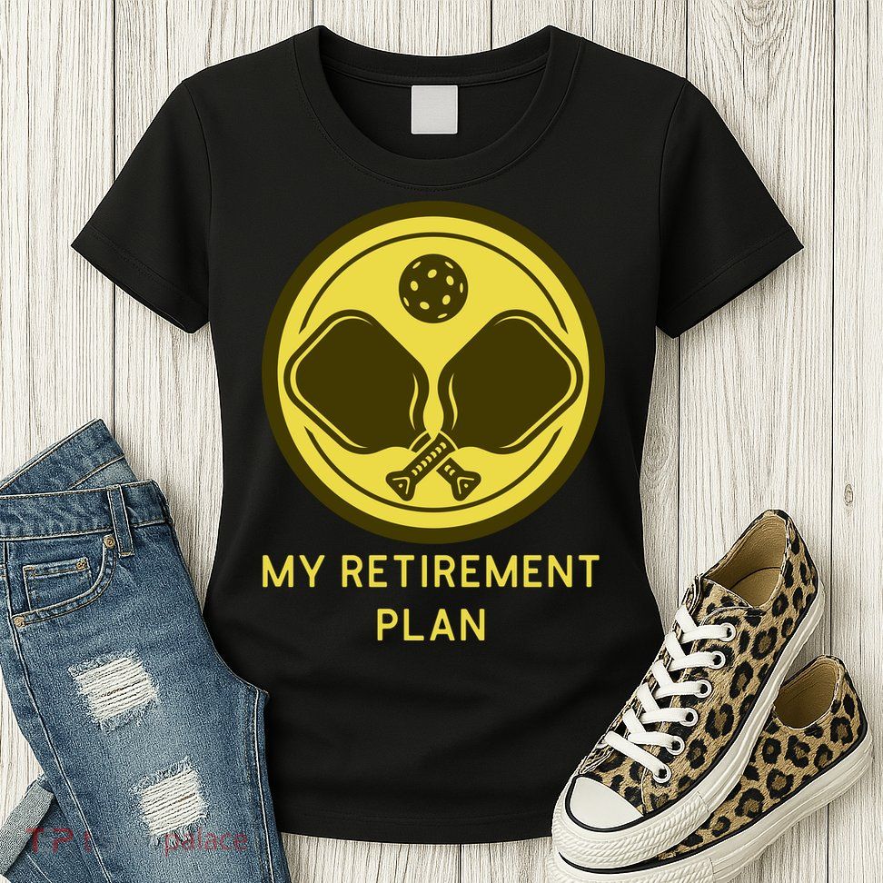 Funny Pickleball Retired Retirement Plan Womens T-Shirt