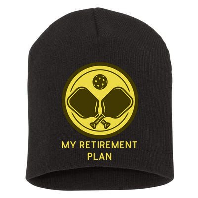 Funny Pickleball Retired Retirement Plan Short Acrylic Beanie