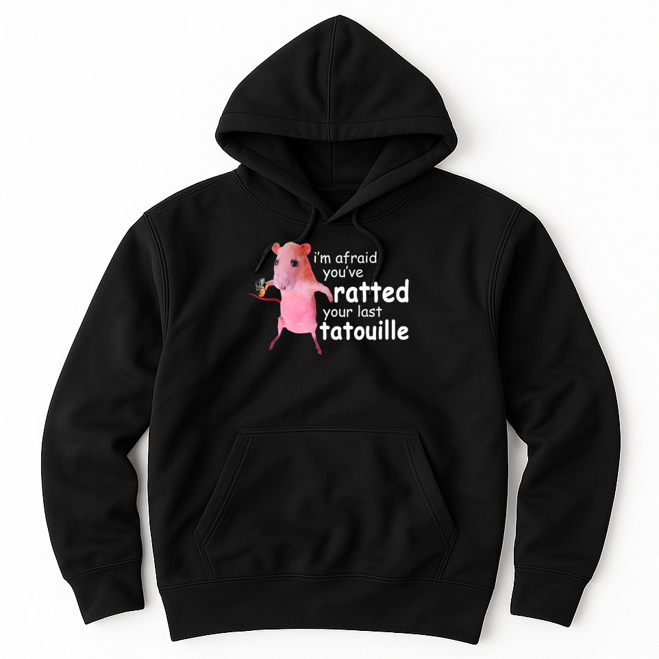 Funny Pink Rat, I'm Afraid You've Ratted Your Last Tatouille Hoodie