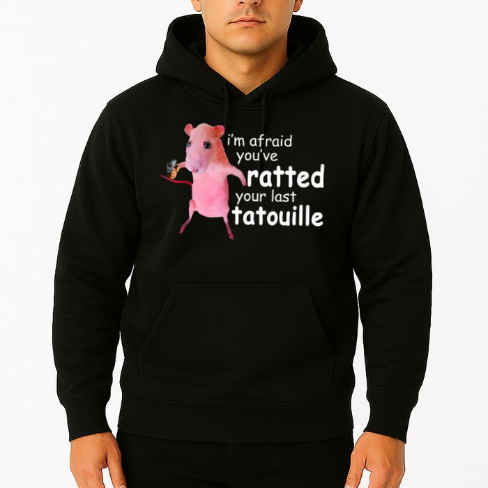 Funny Pink Rat, I'm Afraid You've Ratted Your Last Tatouille Hoodie