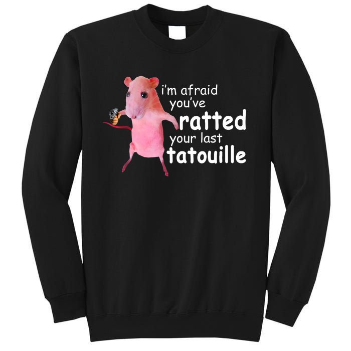 Funny Pink Rat, I'm Afraid You've Ratted Your Last Tatouille Sweatshirt