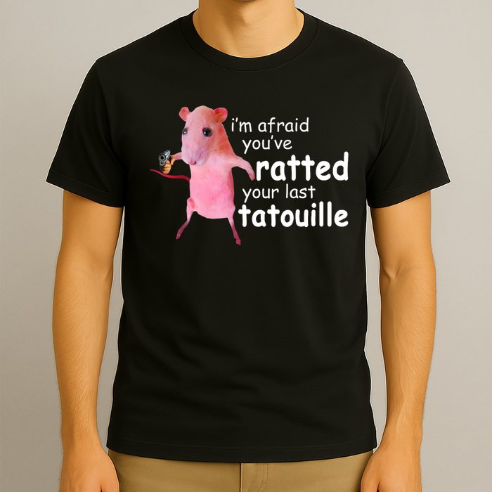 Funny Pink Rat, I'm Afraid You've Ratted Your Last Tatouille T-Shirt