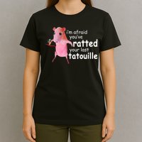 Funny Pink Rat, I'm Afraid You've Ratted Your Last Tatouille T-Shirt