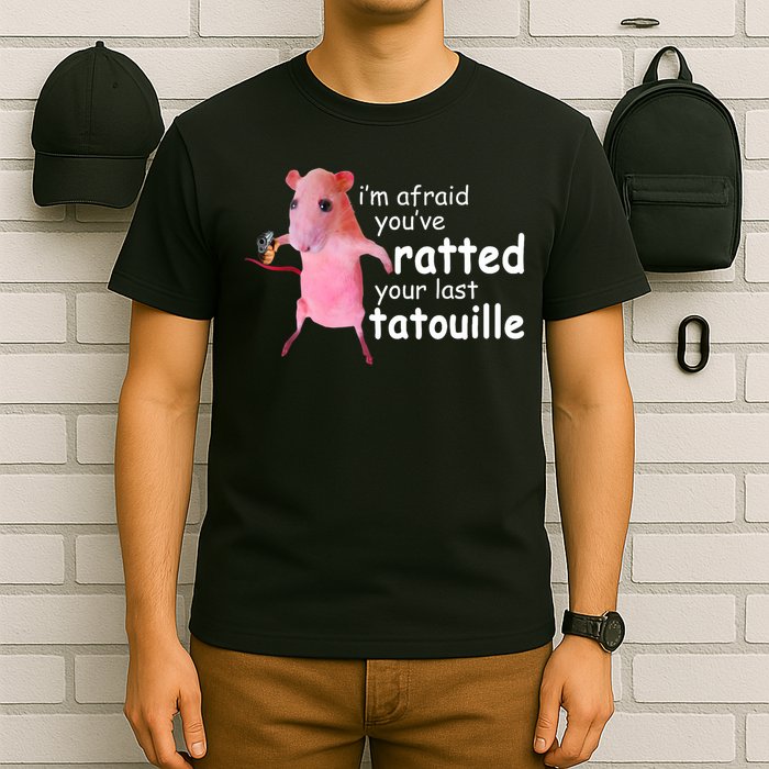 Funny Pink Rat, I'm Afraid You've Ratted Your Last Tatouille T-Shirt