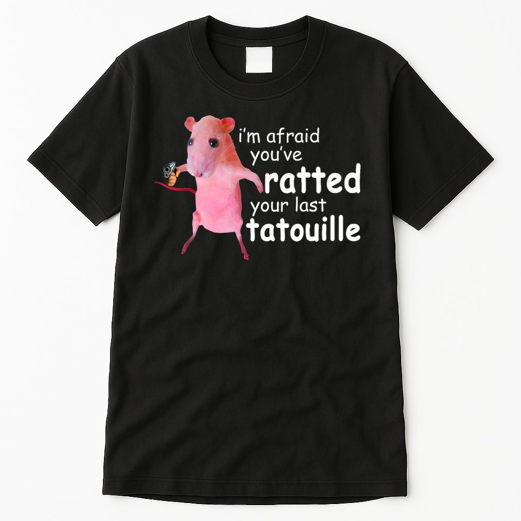 Funny Pink Rat, I'm Afraid You've Ratted Your Last Tatouille Tall T-Shirt
