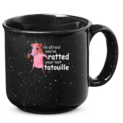 Funny Pink Rat, I'm Afraid You've Ratted Your Last Tatouille 15oz Campfire Ceramic Mug