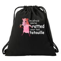 Funny Pink Rat, I'm Afraid You've Ratted Your Last Tatouille Drawstring Bag