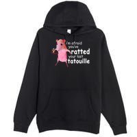 Funny Pink Rat, I'm Afraid You've Ratted Your Last Tatouille Premium Pullover Hoodie