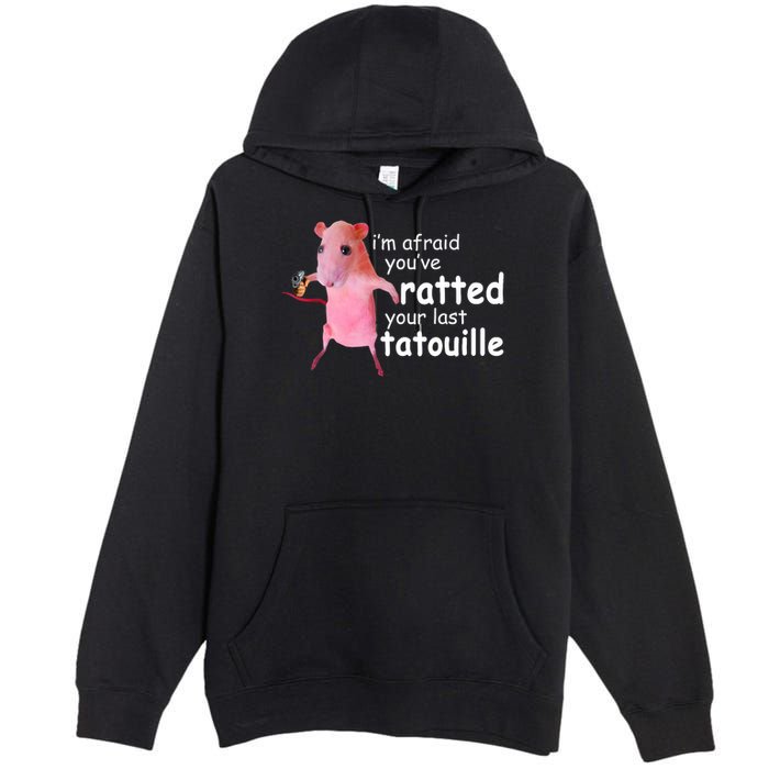 Funny Pink Rat, I'm Afraid You've Ratted Your Last Tatouille Premium Pullover Hoodie