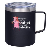 Funny Pink Rat, I'm Afraid You've Ratted Your Last Tatouille 12oz Stainless Steel Coffee Mug