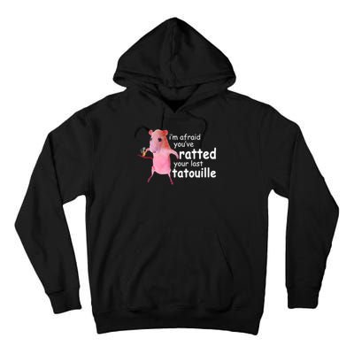 Funny Pink Rat, I'm Afraid You've Ratted Your Last Tatouille Tall Hoodie