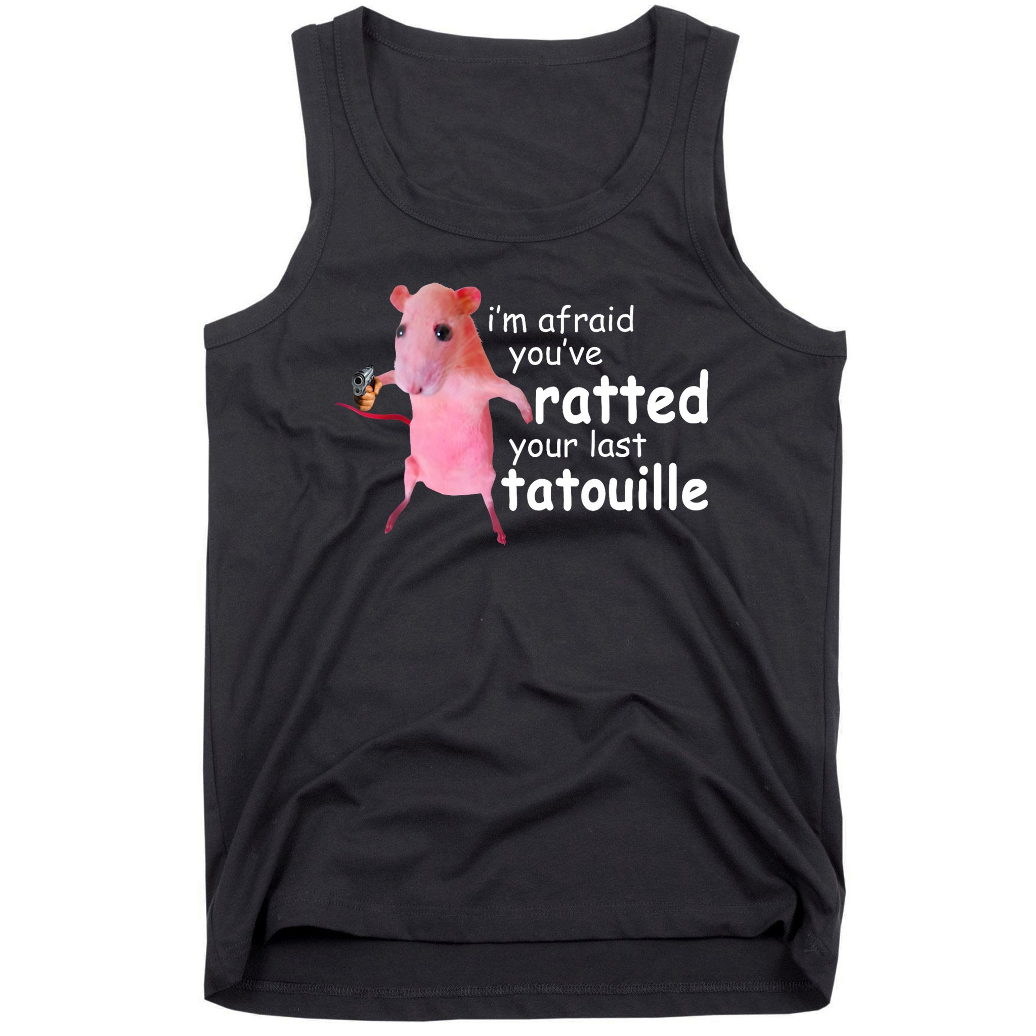 Funny Pink Rat, I'm Afraid You've Ratted Your Last Tatouille Tank Top