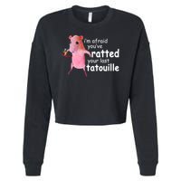 Funny Pink Rat, I'm Afraid You've Ratted Your Last Tatouille Cropped Pullover Crew