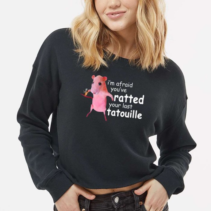 Funny Pink Rat, I'm Afraid You've Ratted Your Last Tatouille Cropped Pullover Crew