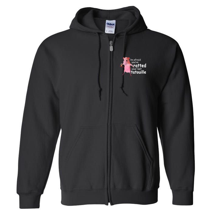 Funny Pink Rat, I'm Afraid You've Ratted Your Last Tatouille Full Zip Hoodie