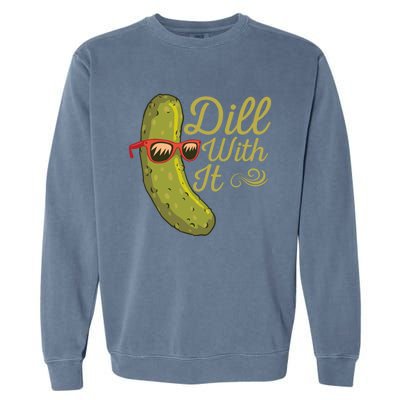 Funny Pickle Sunglasses Cucumber Lovers Dill With It Pickle Gift Garment-Dyed Sweatshirt