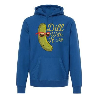 Funny Pickle Sunglasses Cucumber Lovers Dill With It Pickle Gift Premium Hoodie