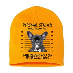 Funny Personal Stalker Black French Bulldog Short Acrylic Beanie