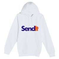 Funny Party Send It Premium Pullover Hoodie