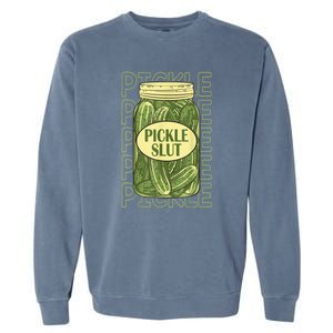 Funny Pickle Slut Who Loves Pickles Apaprel Gift Garment-Dyed Sweatshirt