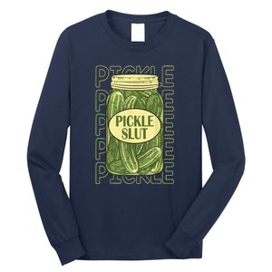 Funny Pickle Slut Who Loves Pickles Apaprel Gift Long Sleeve Shirt