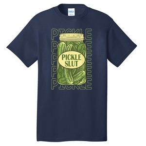 Funny Pickle Slut Who Loves Pickles Apaprel Gift Tall T-Shirt