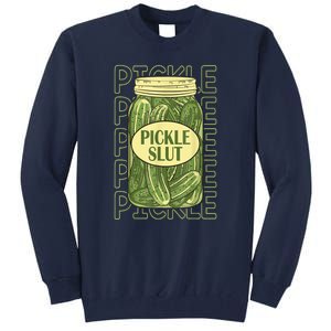 Funny Pickle Slut Who Loves Pickles Apaprel Gift Tall Sweatshirt