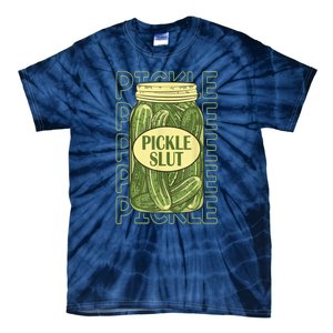 Funny Pickle Slut Who Loves Pickles Apaprel Gift Tie-Dye T-Shirt