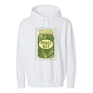 Funny Pickle Slut Who Loves Pickles Apaprel Gift Garment-Dyed Fleece Hoodie