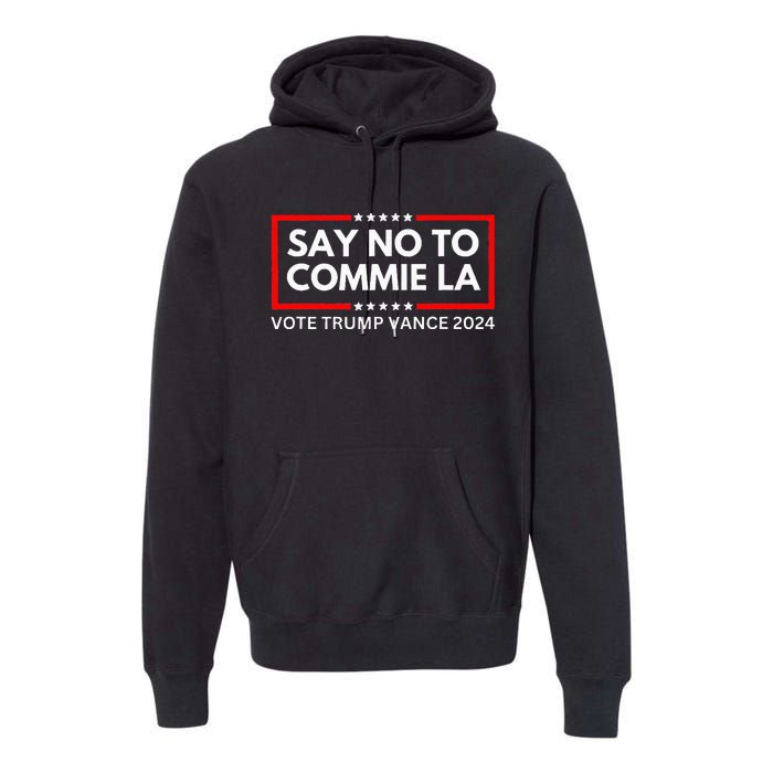 Funny Political Say No To Commie La Vote Trump Vance 2024 Premium Hoodie