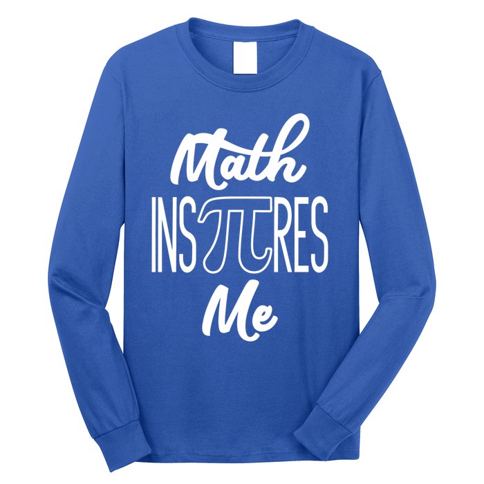 Funny Pi Symbol Gift For Pi Day Nerd Math Inspires Me Gift Great Gift Long Sleeve Shirt