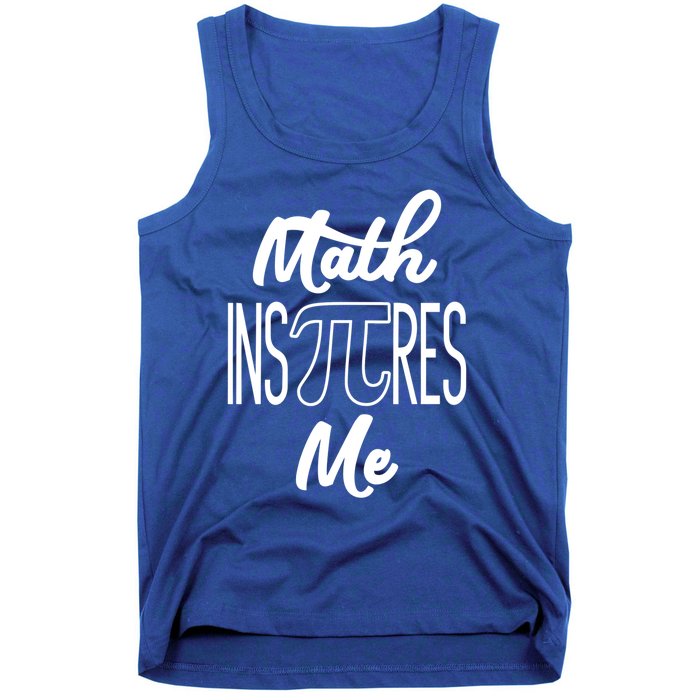 Funny Pi Symbol Gift For Pi Day Nerd Math Inspires Me Gift Great Gift Tank Top