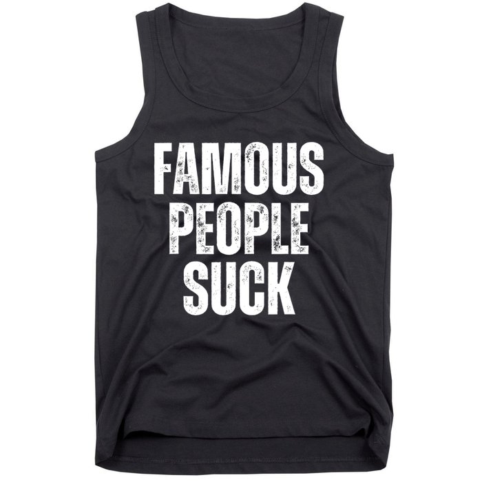 Famous People Suck Tank Top