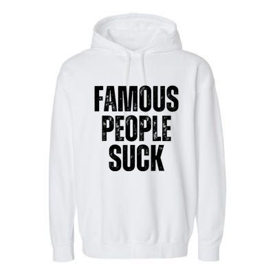 Famous People Suck Garment-Dyed Fleece Hoodie