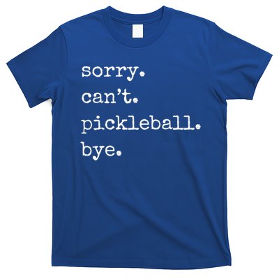 Funny Pickleball Sorry CanT Pickleball Bye Sport Distressed Gift T-Shirt